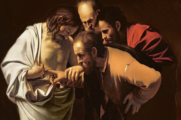 ‘The Incredulity of Thomas’, by Caravaggio. (c.1603). It is only in St John’s Gospel that Thomas is portrayed as unbelieving